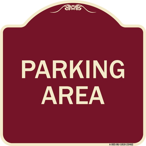 Designer Series Sign-Parking Area, Burgundy Heavy-Gauge Aluminum Sign, 18" x 18", BU-1818-23462